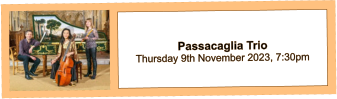 Passacaglia Trio Thursday 9th November 2023, 7:30pm