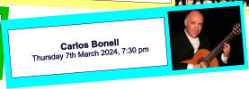Carlos Bonell  Thursday 7th March 2024, 7:30 pm