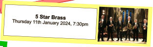 5 Star Brass Thursday 11th January 2024, 7:30pm